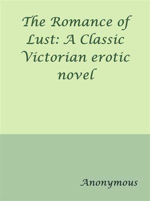 cover image of The Romance of Lust--A Classic Victorian erotic novel